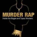 Murder Rap: Inside the Biggie and Tupac Murders 2015