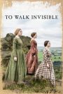 To Walk Invisible: The Bronte Sisters 2016