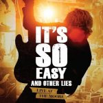It's So Easy and Other Lies 2015