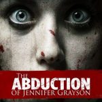 The Abduction of Jennifer Grayson 2017