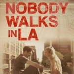 Nobody Walks in L.A. 2016