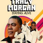 Tracy Morgan: Staying Alive 2017