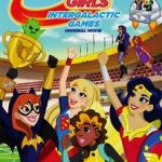 DC Super Hero Girls: Intergalactic Games 2017
