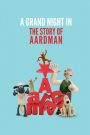 A Grand Night In: The Story of Aardman 2015