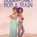 Deidra & Laney Rob a Train