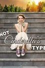 Not Cinderella’s Type
