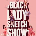 A Black Lady Sketch Show: Season 1